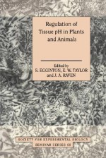 Regulation of Tissue PH in Plants and Animals: A Reappraisal of Current Techniques - S. Egginton, E.W. Taylor, J.A. Raven