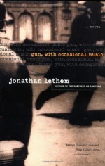 Gun, With Occasional Music - Jonathan Lethem