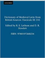 Dictionary of Medieval Latin from British Sources: Fascicule III: D-E - Ronald E. Latham, R. Sharpe, D.R. Howlett