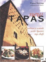 New Tapas: Culinary Travels with Spain's Top Chefs - Fiona Dunlop, Jan Baldwin