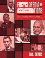 Encyclopedia of Assassinations: More than 400 Infamous Attacks that Changed the Course of History - Carl Sifakis