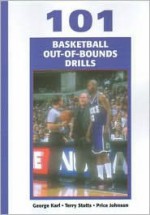 101 Basketball Out-Of-Bounds Drills - George Matthew Karl, Terry Stotts, Price Johnson