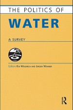 Politics of Water - Kai Wegerich, Jeroen Warner