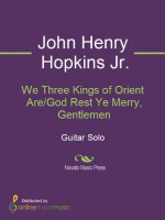 We Three Kings of Orient Are/God Rest Ye Merry, Gentlemen - Ben Bolt, John Henry Hopkins Jr.