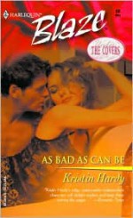 As Bad as Can Be (Under the Covers) - Kristin Hardy