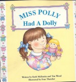 Miss Polly Had a Dolly: With Doll [With Doll] - Kath Mellentin, Tim Wood