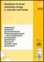 Residures Some Vet Drugs in Animals & Foods 41 Part 7 (Fao Food and Nutrition Paper) - Food and Agriculture Organization of the United Nations