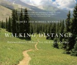 Walking Distance: Extraordinary Hikes for Ordinary People - Robert E. Manning, Martha S. Manning