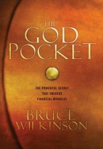 The God Pocket: He owns it. You carry it. Suddenly, everything changes. - Bruce Wilkinson, David Kopp