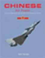 Chinese Air Power: Current Organisation and Aircraft of all Chinese Air Forces - Yefim Gordon