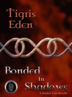 Bonded In Shadows - Tigris Eden