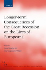 Longer-Term Consequences of the Great Recession on the Lives of Europeans - Agar Brugiavini, Guglielmo Weber