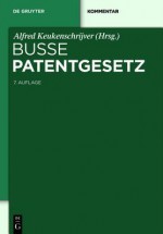 Patentgesetz: Unter Ber Cksichtigung Des Europ Ischen Patent Bereinkommens Und Des Patentzusammenarbeitsvertrags. Mit Patentkostenge - Thomas Baumg Rtner, Claus-Peter Brandt, Tim Crummenerl