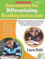 Assessments for Differentiating Reading Instruction: 100 Forms on CD and Checklists for Identifying Students' Strengths and Needs So You Can Help Every Reader Improve - Laura Robb