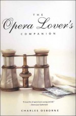 The Opera Lover�s Companion - Charles Osborne