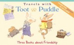 Travels with Toot & Puddle: Three Books About Friendship - Holly Hobbie