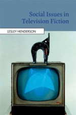 Social Issues in Television Fiction - Lesley Henderson