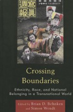 Crossing Boundaries: Ethnicity, Race, and National Belonging in a Transnational World - Brian D. Behnken, Simon Wendt