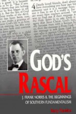 God's Rascal - Barry Hankins, John B. Boles