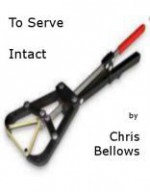 To Serve Intact - Chris Bellows