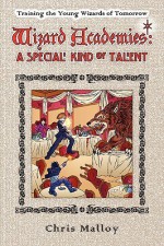 Wizard Academies - A Special Kind of Talent - Chris Malloy