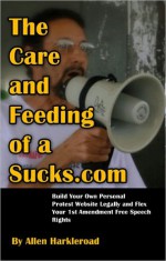 The Care and Feeding of a Sucks.com - Allen Harkleroad, Bill James