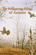 The Whispering Wings Of Autumn - Gene Hill, Steven Smith