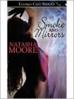 Smoke and Mirrors - Natasha Moore