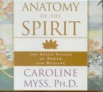 Anatomy of the Spirit [Unabridged, Audiobook] Publisher: Sounds True; Unabridged edition - Caroline Myss