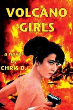 Volcano Girls - Chris D.