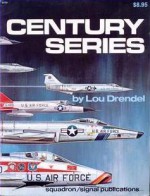 Century Series in Color (F-100 Super Sabre; F-101 Voodoo; F-102 Delta Dagger; F-104 Starfighter; F-105 Thunderchief; F-106 Delta Dart) - Fighting Colors series - Lou Drendel