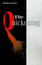 The Quickening - Stephen Brady