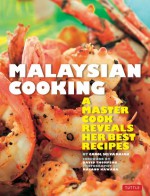 Malaysian Cooking: A Master Cook Reveals Her Best Recipes - Carol Selva Rajah, Masano Kawana, David Thompson