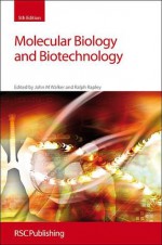 Molecular Biology and Biotechnology - John M. Walker, Ralph Rapley, Royal Society of Chemistry, Martin Chaplin, Gordon Bickerstaff, Mark Smales