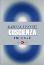 Coscienza. Che cosa è - Daniel C. Dennett, P. Weiner