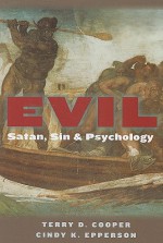 Evil: Satan, Sin, and Psychology - Terry D. Cooper, Cindy K. Epperson