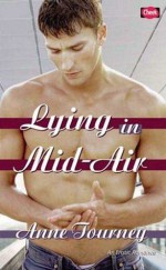 Lying in Mid-Air: An Erotic Romance - Anne Tourney