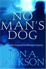 No Man's Dog: A Detective Sergeant Mulheisen Mystery - Jon A. Jackson