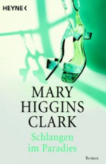 Schlangen im Paradies - Liselotte Julius, Mary Higgins Clark