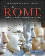 Ancient Rome: From Romulus and Remus to the Visigoth Invasion - Britannica Educational Publishing