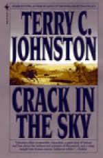 Crack in the Sky - Terry C. Johnston