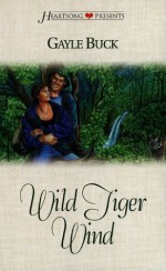 Wild Tiger Wind - Gayle Buck