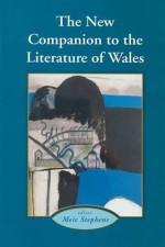 New Companion to the Literature of Wales - Meic Stephens