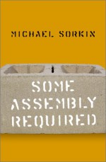 Some Assembly Required - Michael Sorkin