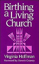 Birthing a Living Church - Virginia Hoffman