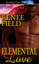 Elemental Love - Renee Field