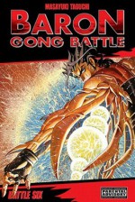 Baron Gong Battle, Volume 6 - Masayuki Taguchi