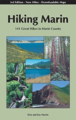 Hiking Marin: 141 Great Hikes in Marin County - Don W. Martin, Kay Martin