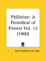 Philistine: Vol. 12 (1900) - Elbert Hubbard, H. Taber