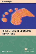 First Steps in Economic Indicators (Financial Times Series) - Peter Temple